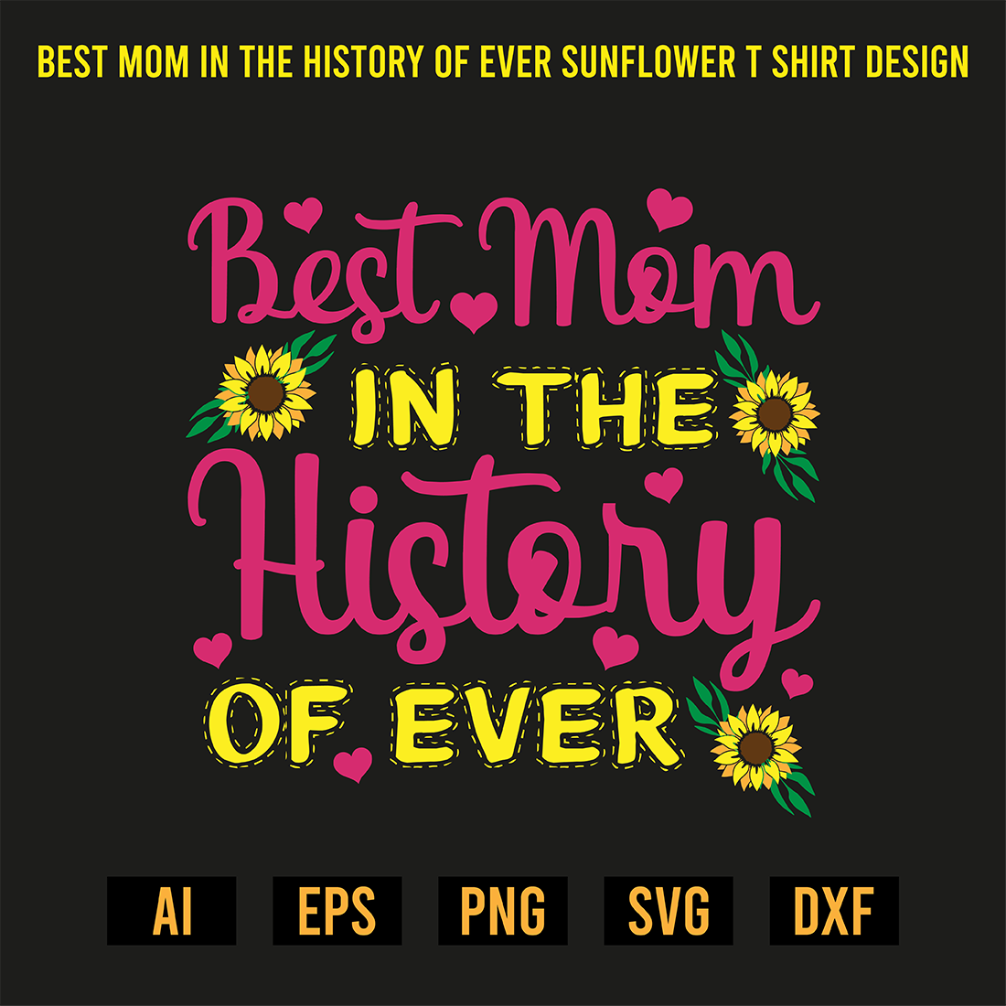 Best Mom In The History Of Ever Sunflower T Shirt Design preview image.