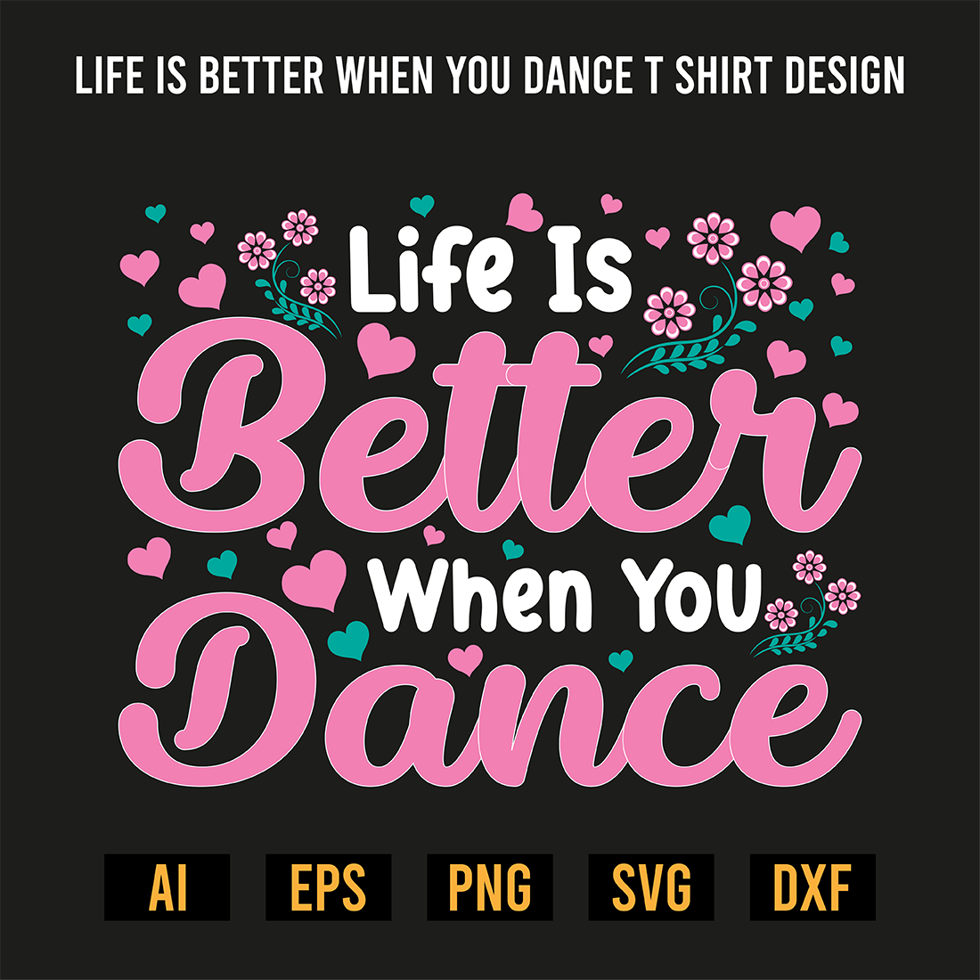 Life Is Better When You Dance T Shirt Design preview image.