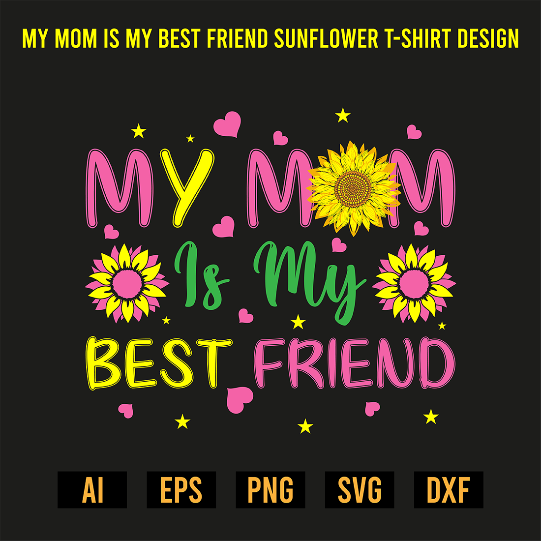 My Mom Is My Best Friend Sunflower T-Shirt Design preview image.