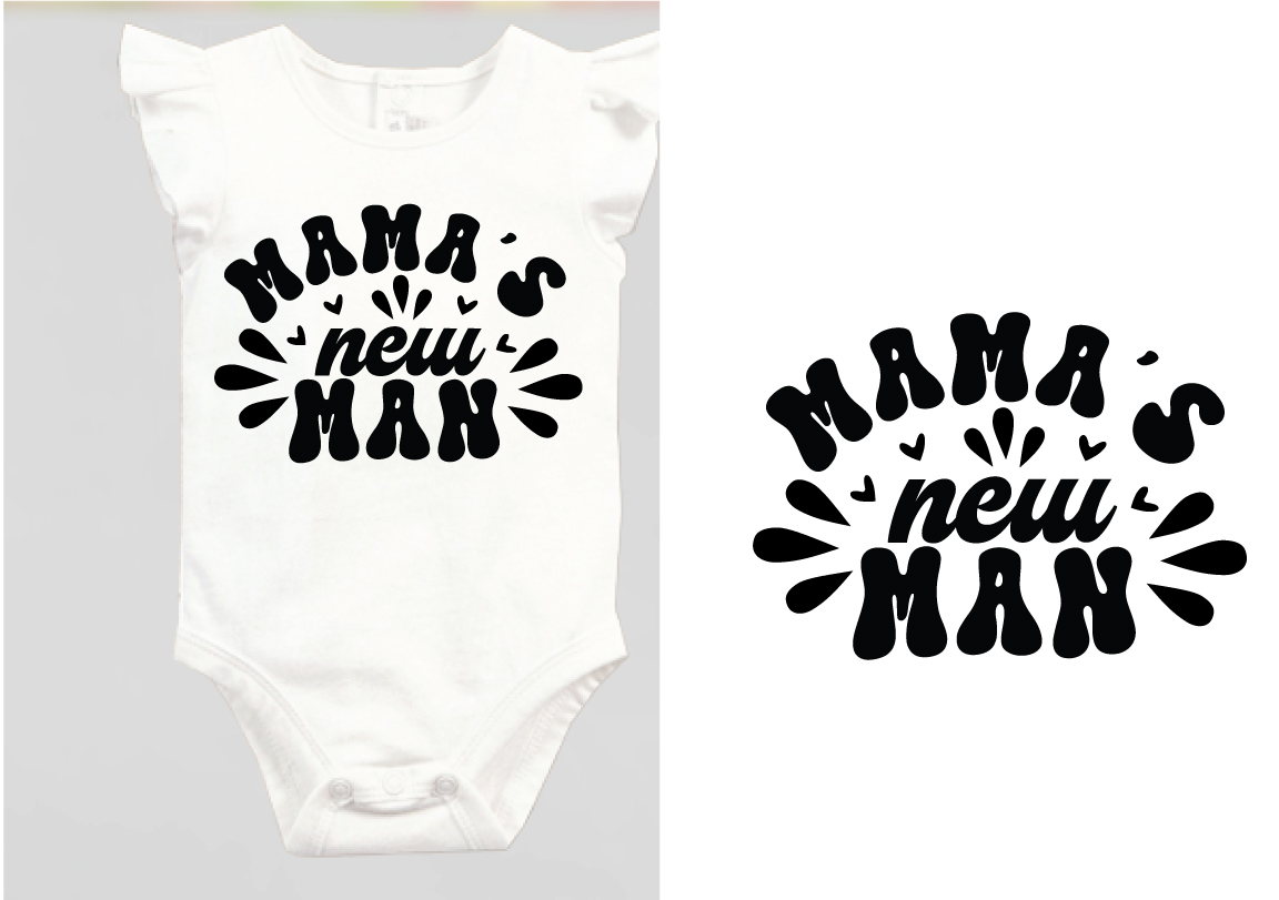 Baby bodysuit with the words mama's new man and mama's.