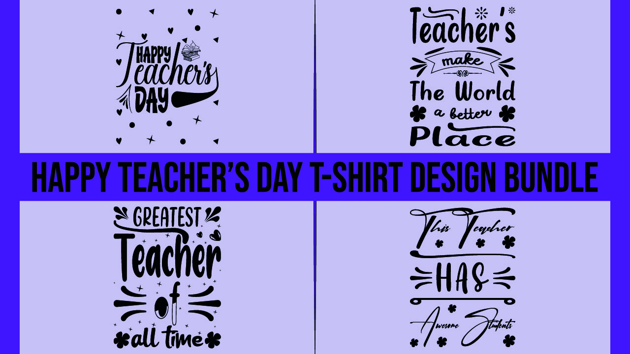 Set of four happy teachers'day t - shirt designs.