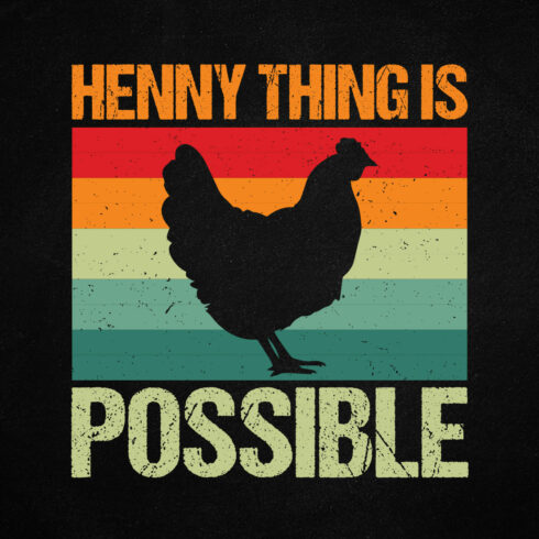 Chicken Henny Thing Is Possible Vintage Gift T-Shirt Design cover image.