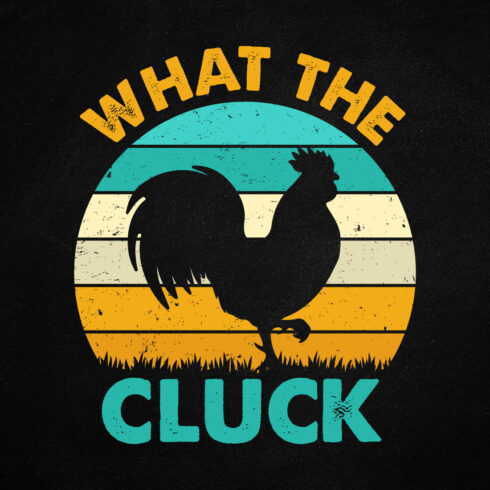 Funny Chicken What the Cluck Vintage Style T shirt Design cover image.