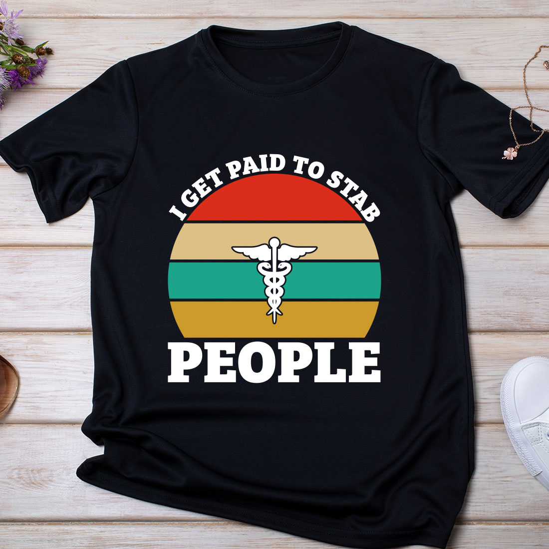 I Get Paid To Stab People Funny Nurse Nursing T Shirt Design preview image.