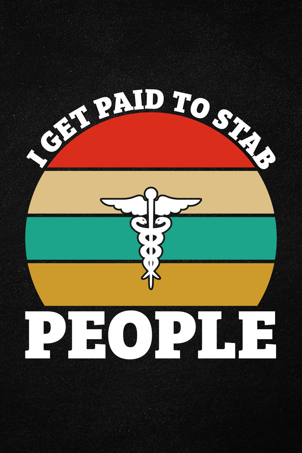 I Get Paid To Stab People Funny Nurse Nursing T Shirt Design pinterest preview image.
