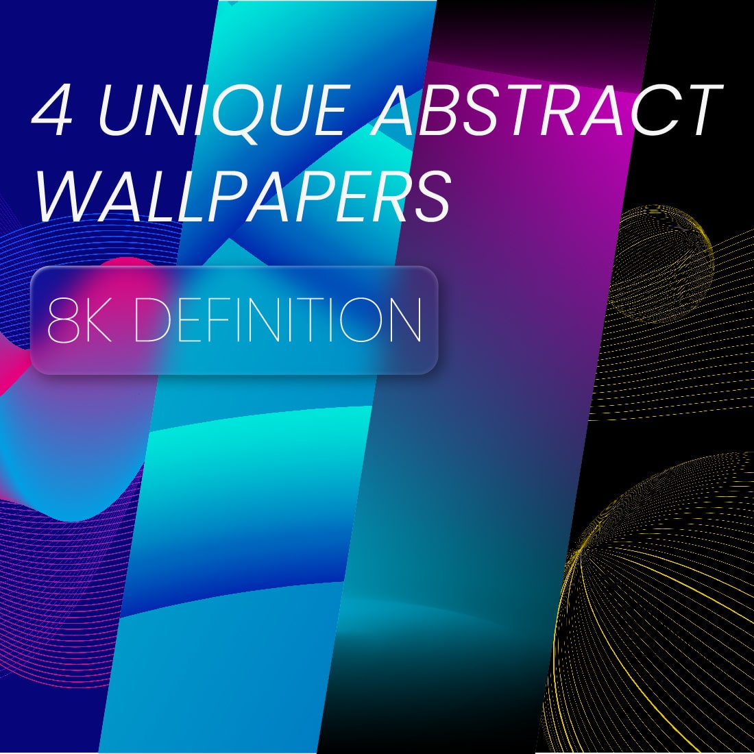 4 UNIQUE ABSTRACT WALLPAPERS IN 8K DEFINITION - MasterBundles