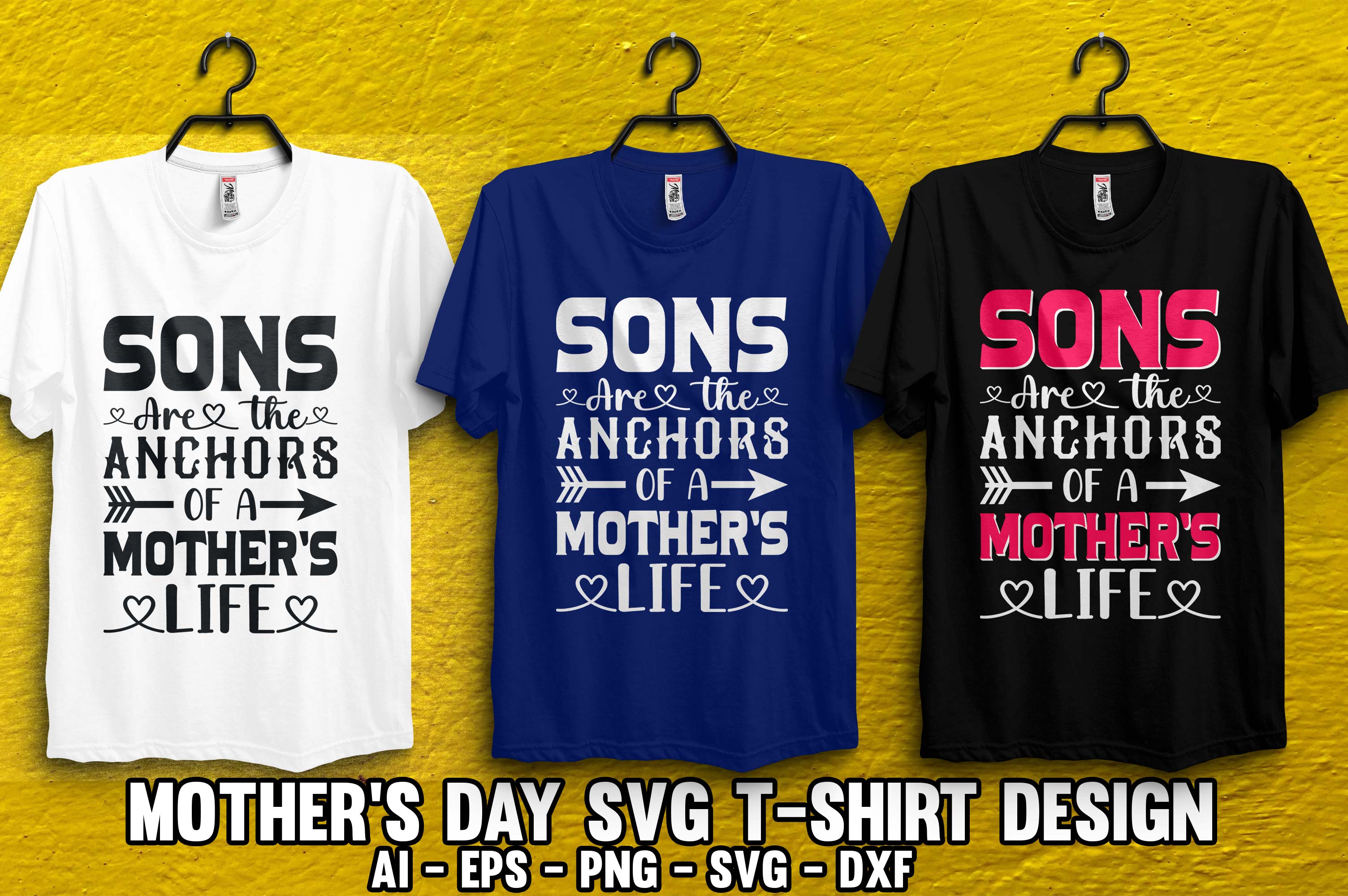 Three t - shirts that say sons are the anchors of a mother's life.