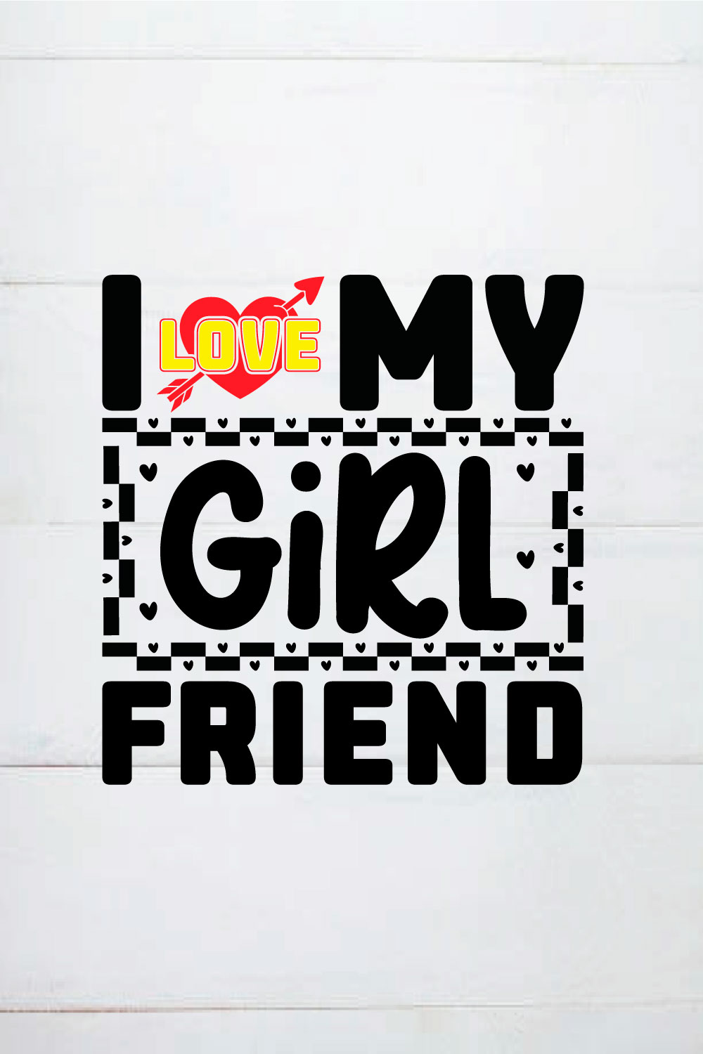 i love my girlfriend svg pinterest preview image.