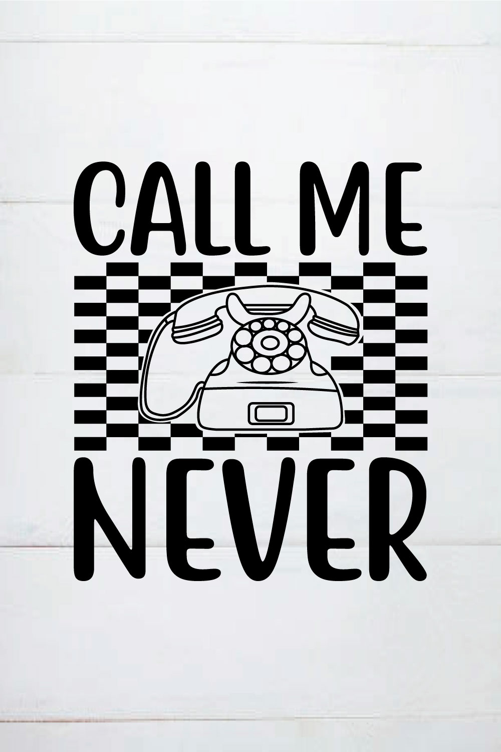 Call me never shirt pinterest preview image.