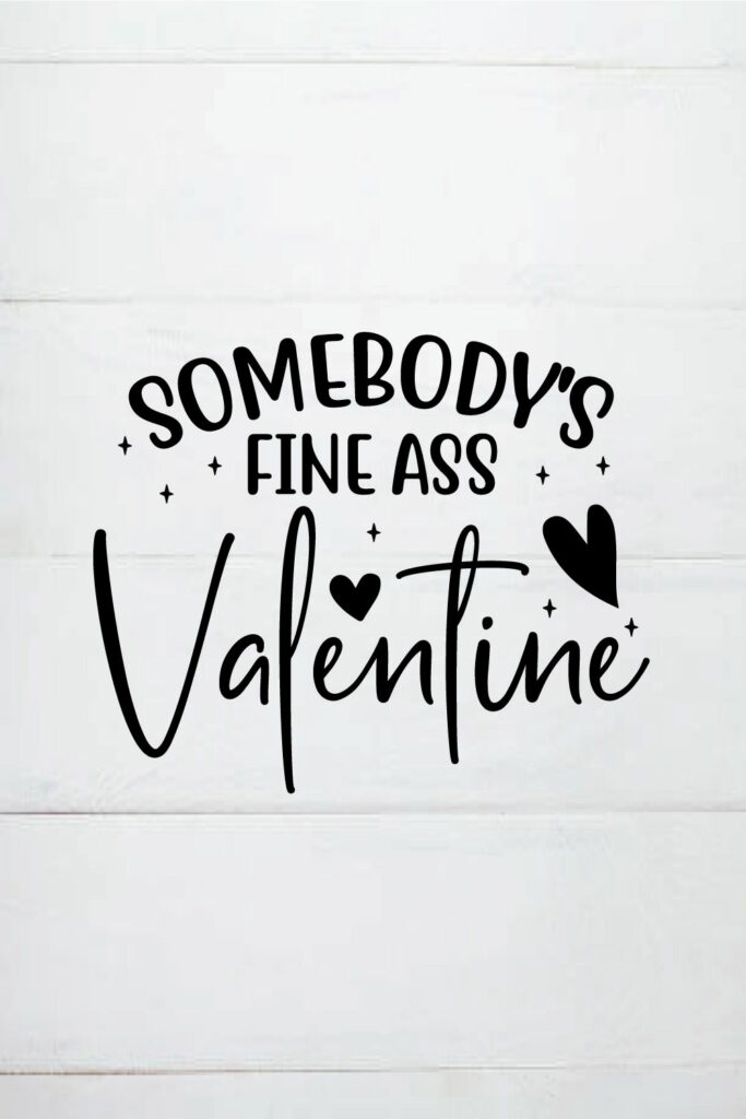 Somebodys Fine Ass Valentine Shirt Valentines Valentine Valentine Day