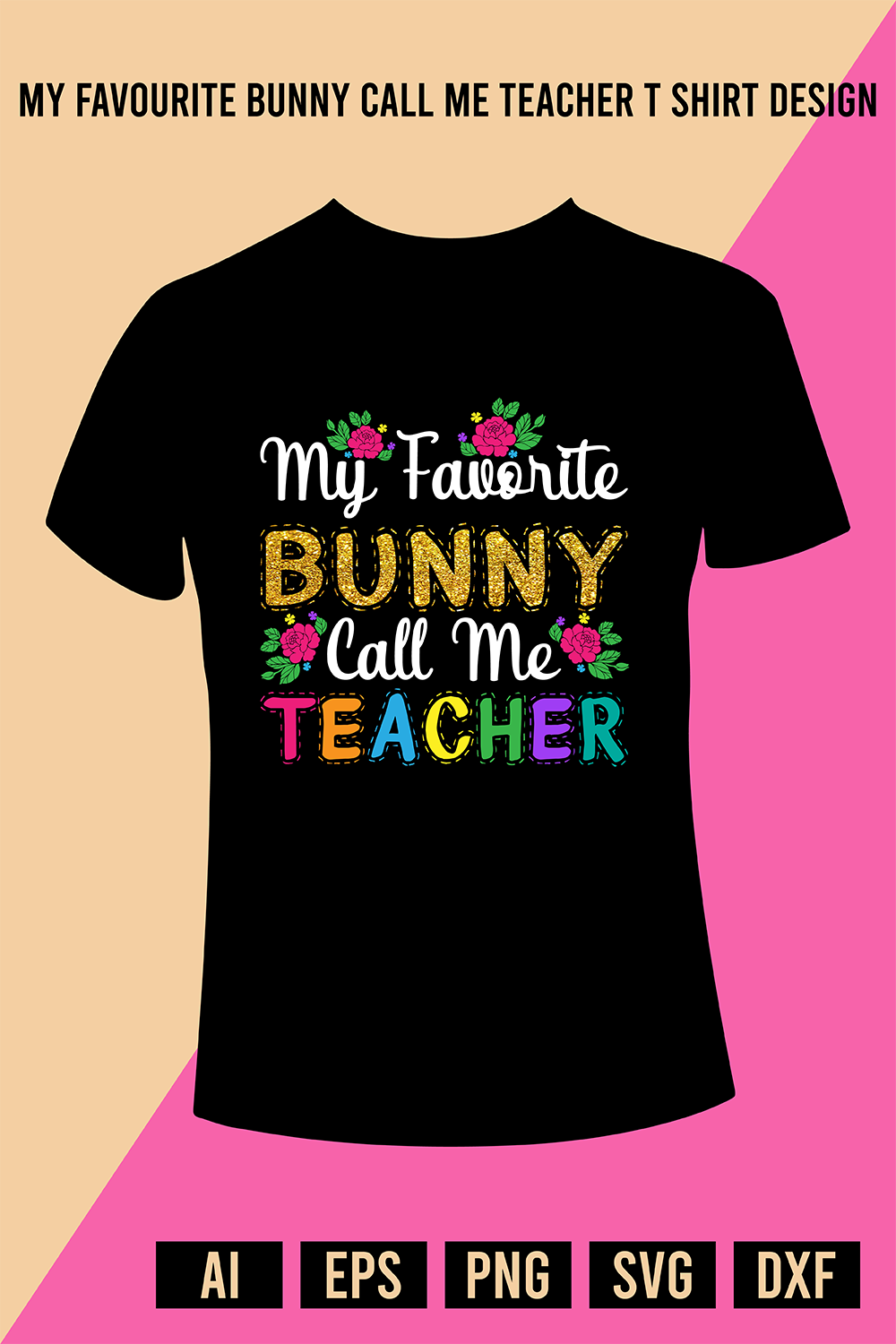 My Favorite Bunny Call Me Teacher T Shirt Design pinterest preview image.