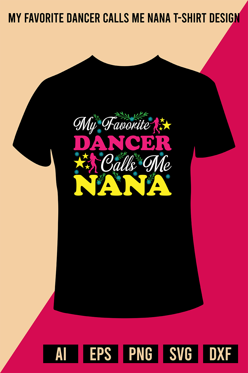 My Favorite Dancer Calls Me Nana T-Shirt Design pinterest preview image.