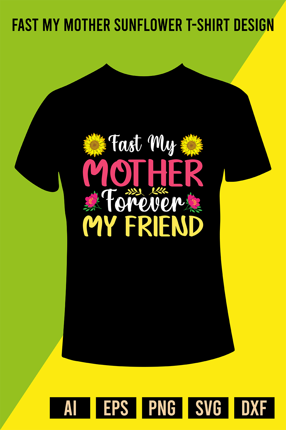 Fast My Mother Sunflower T-Shirt Design pinterest preview image.