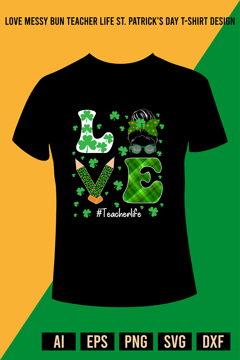 Love Messy Bun Teacher Life St Patrick's Day T-Shirt Design pinterest preview image.