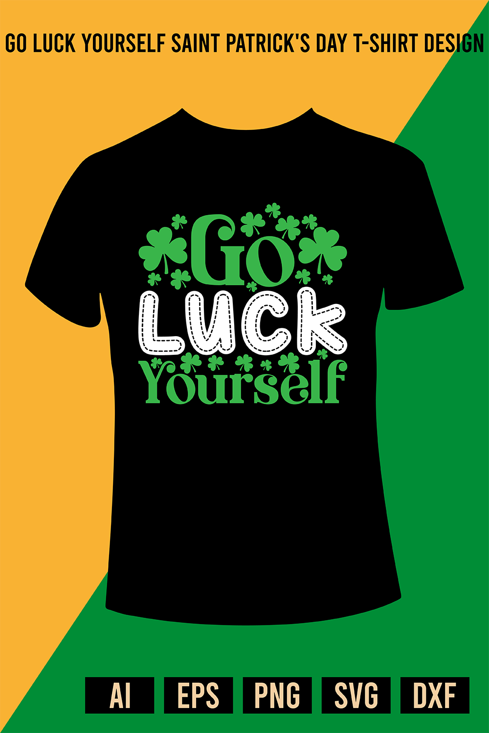 Go Luck Yourself Saint Patrick's Day T-Shirt Design pinterest preview image.