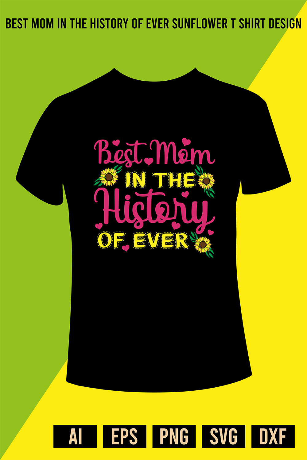 Best Mom In The History Of Ever Sunflower T Shirt Design pinterest preview image.