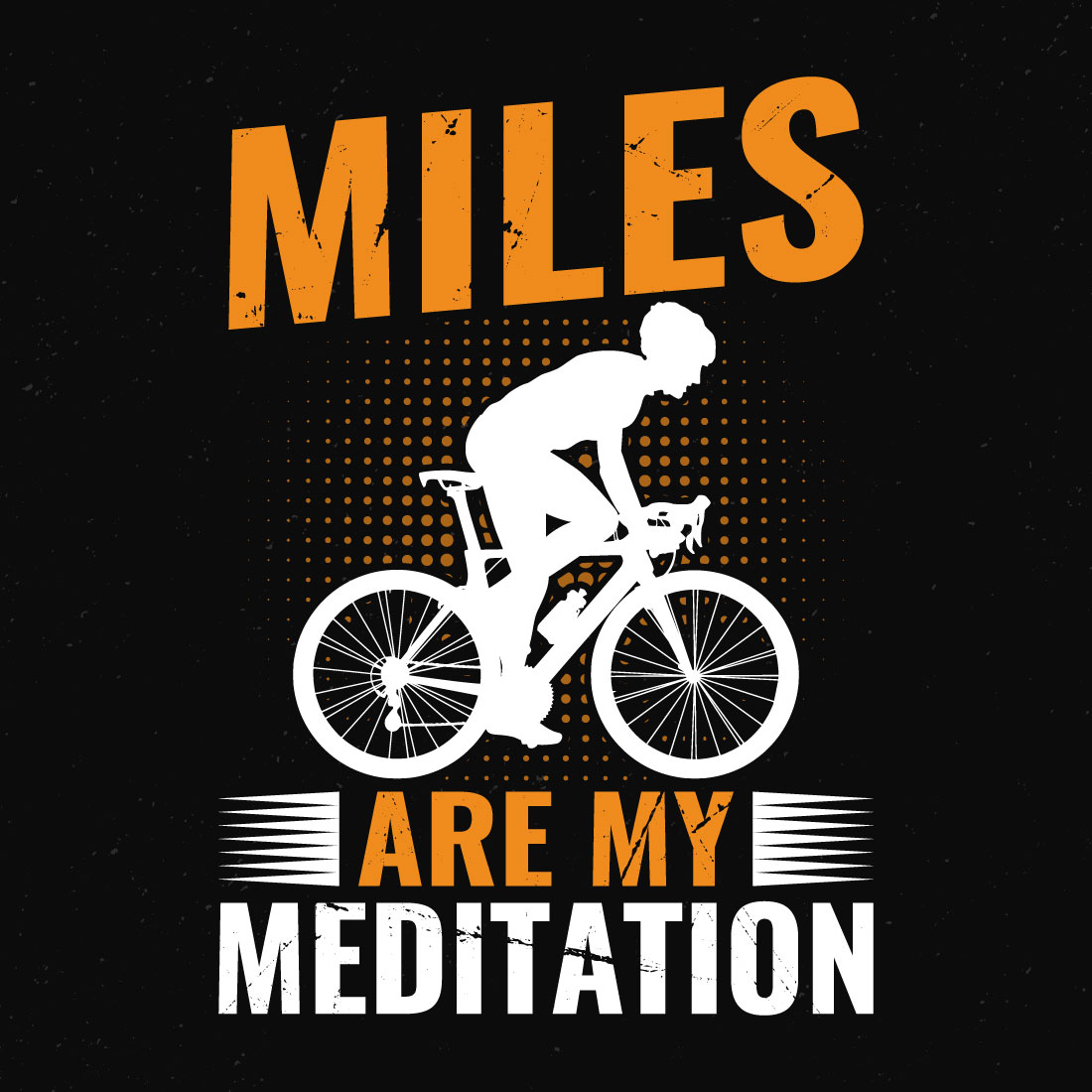 Man riding a bike with the words miles are my meditation.
