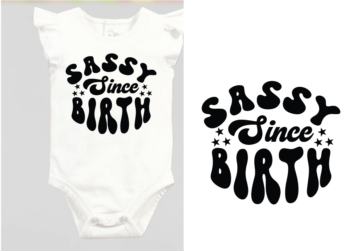 Baby bodysuit that says sasy since birth.