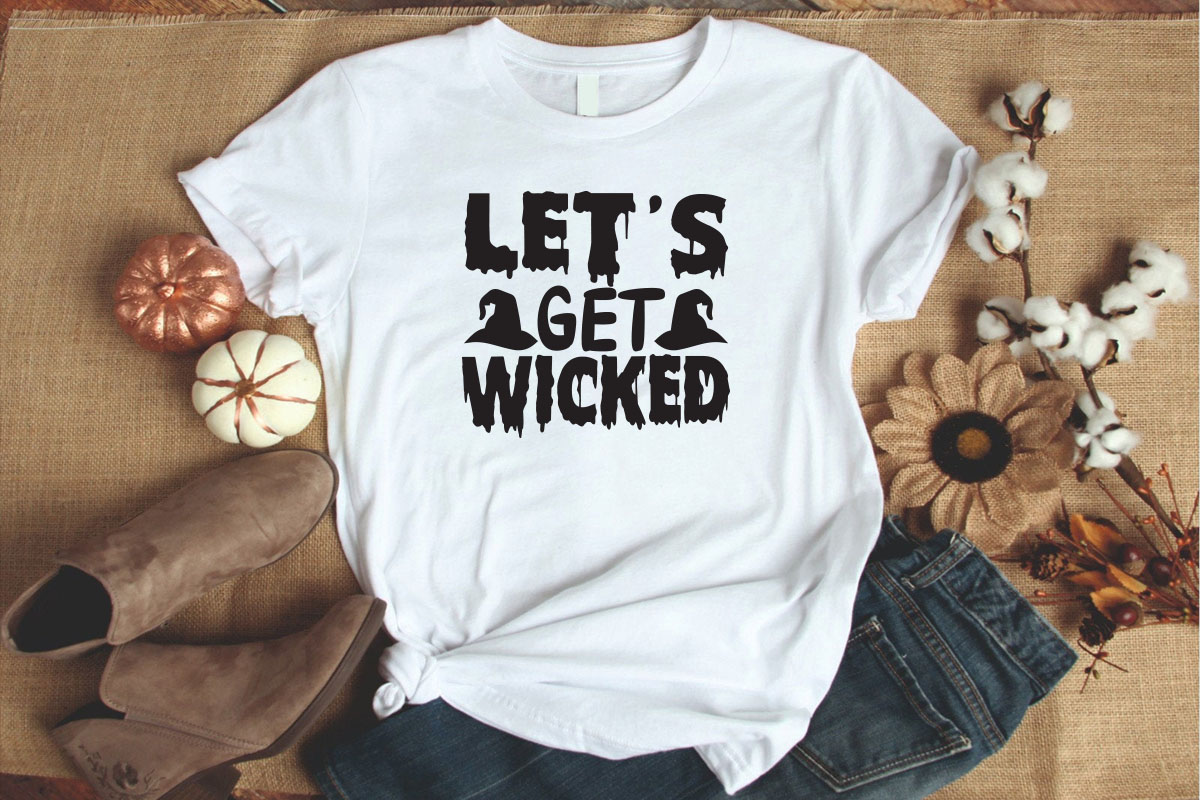 T - shirt that says let's get's wicked on it.