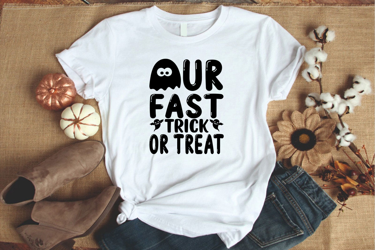 T - shirt that says our fast trick or treat.