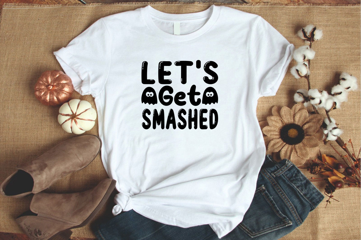 T - shirt that says let's geta smashed on it.