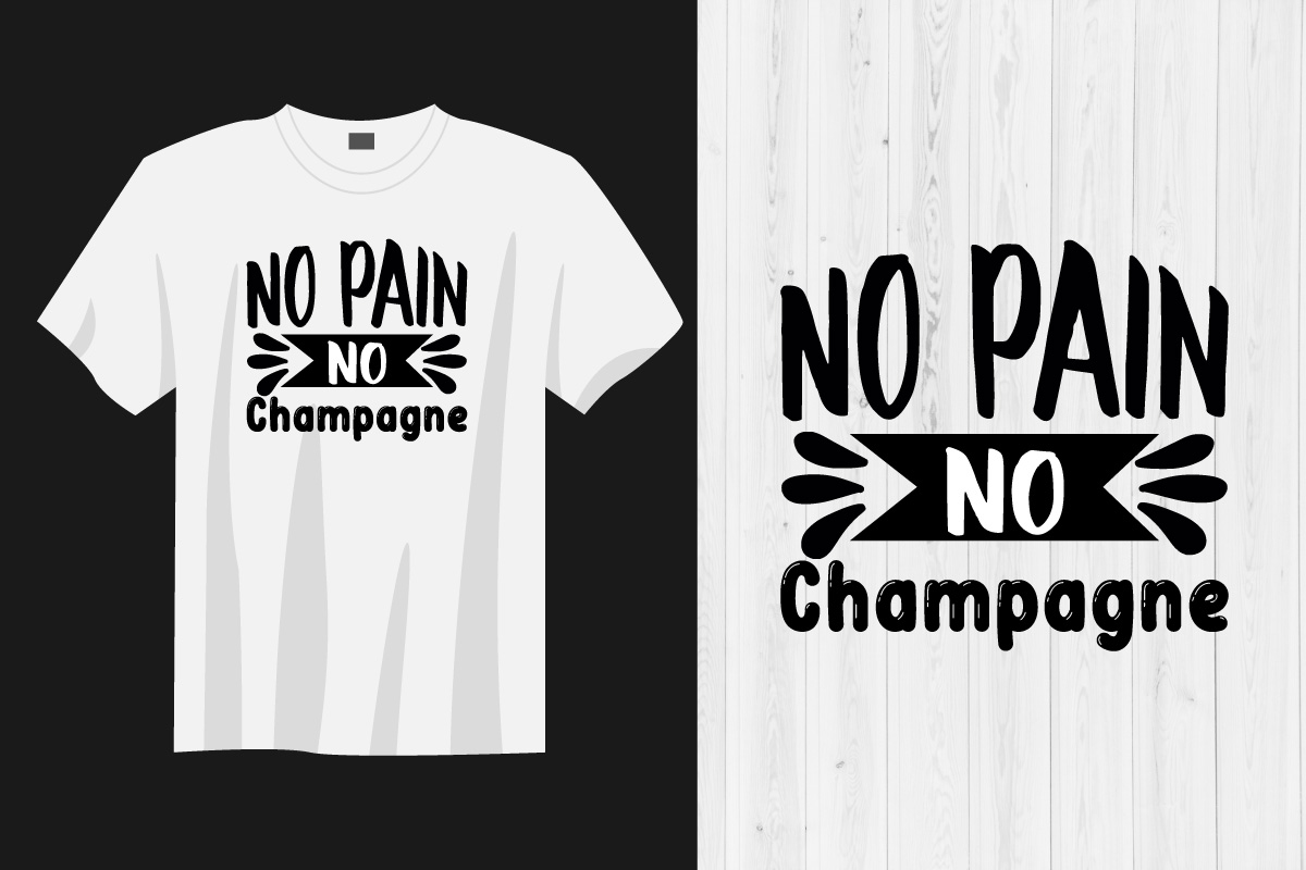 T - shirt that says no pain no champagne.