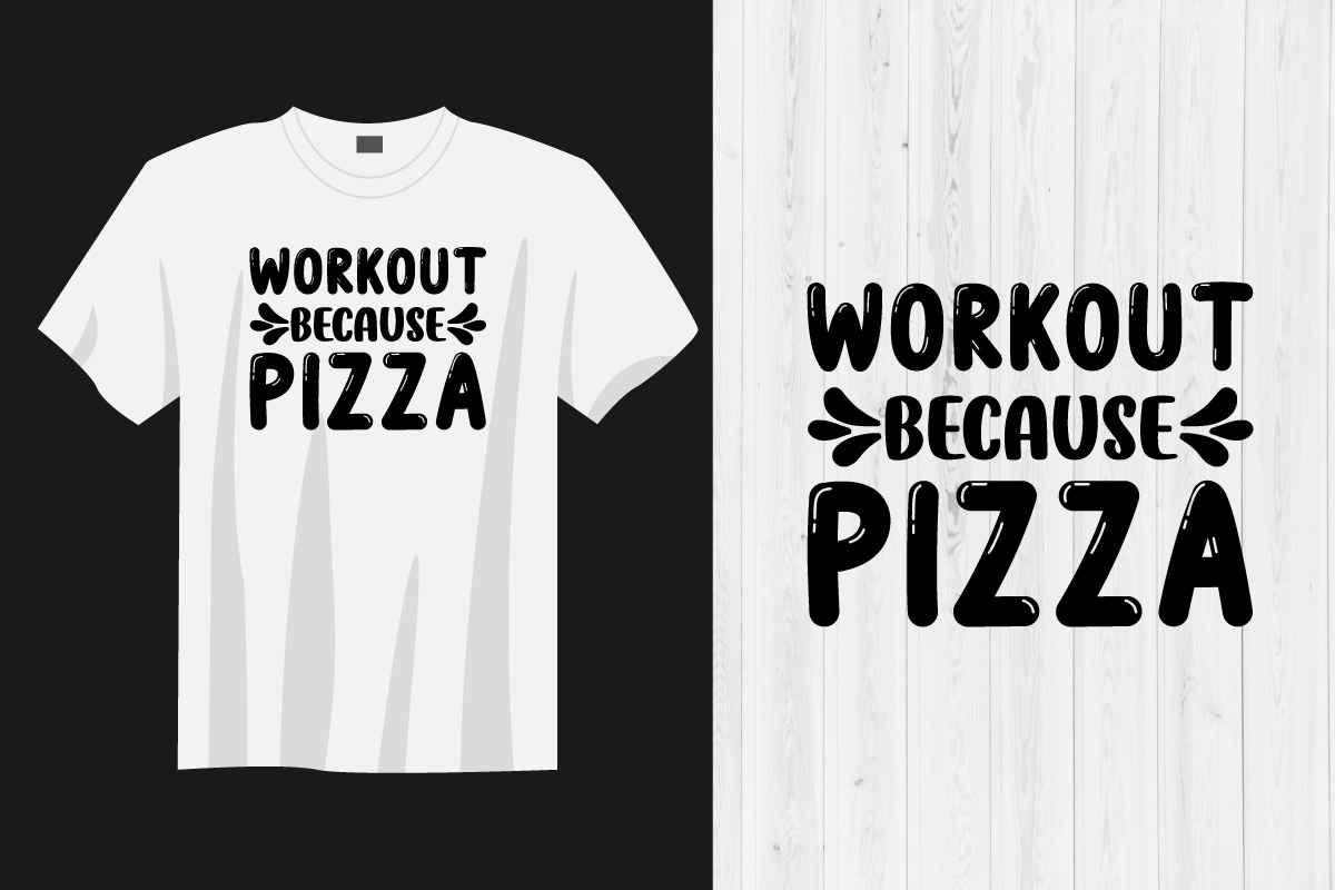 T - shirt that says workout because pizza.