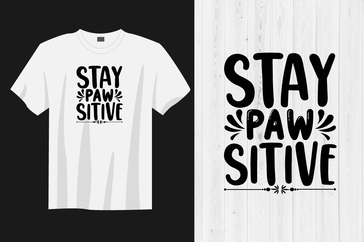T - shirt that says stay positive and stay positive.