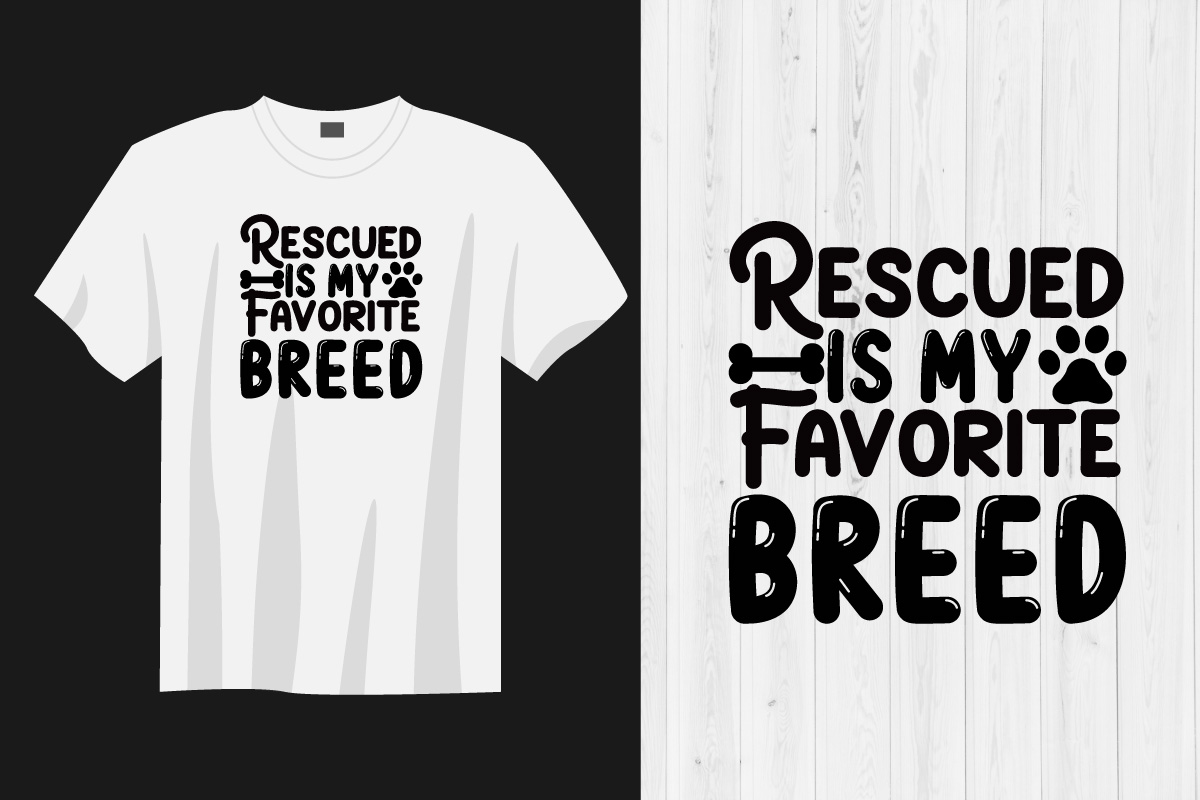 T - shirt that says rescue is my favorite breed.