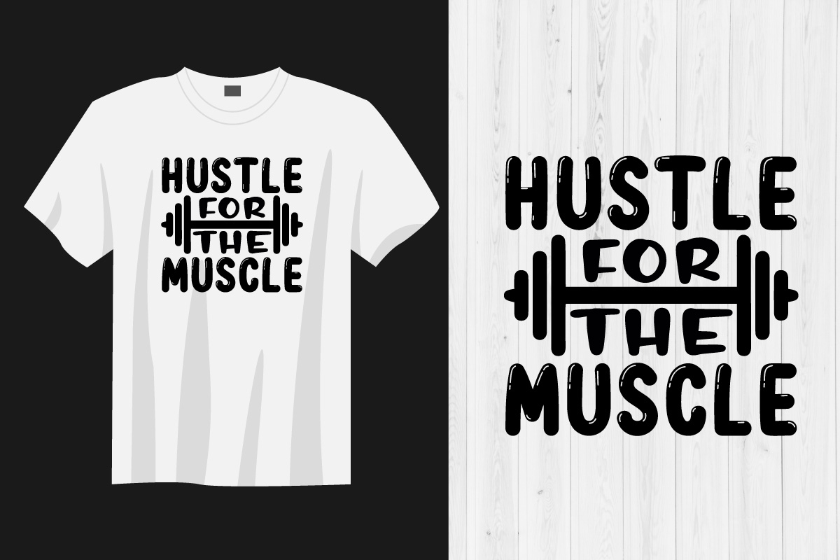 T - shirt that says hustle for the muscle.