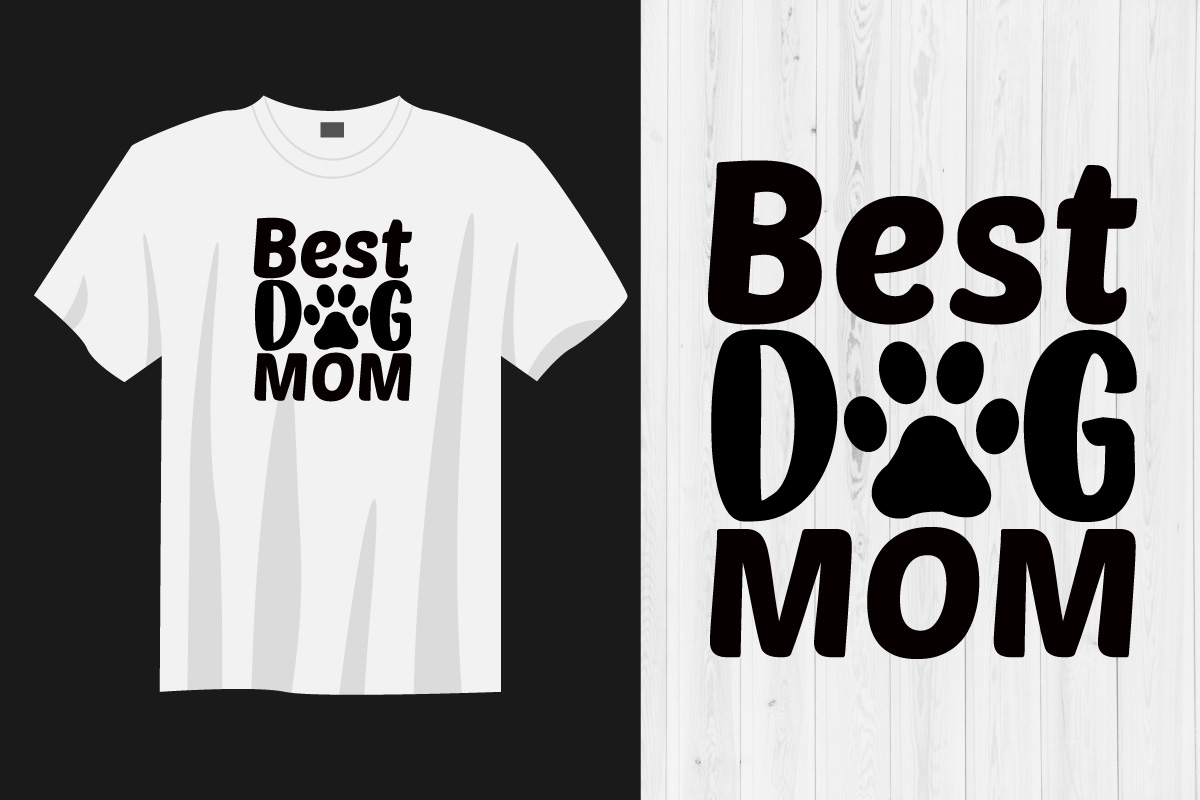 T - shirt that says best dog mom.