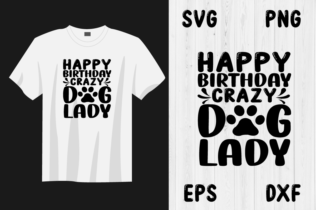 T - shirt that says happy birthday crazy dog lady.