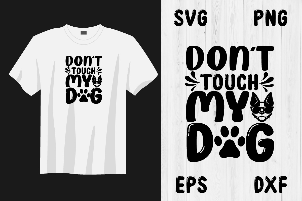 T - shirt that says don't touch my dog.
