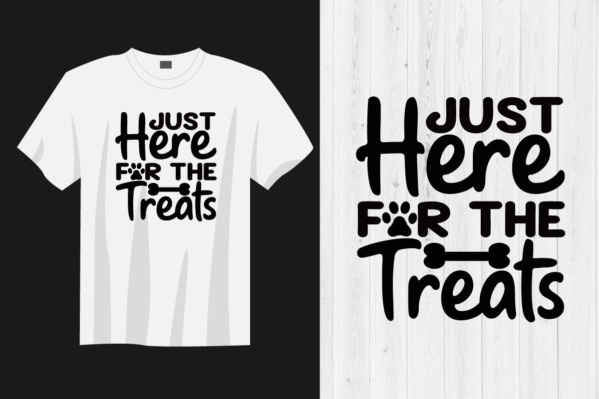 T - shirt that says just here for the treats.