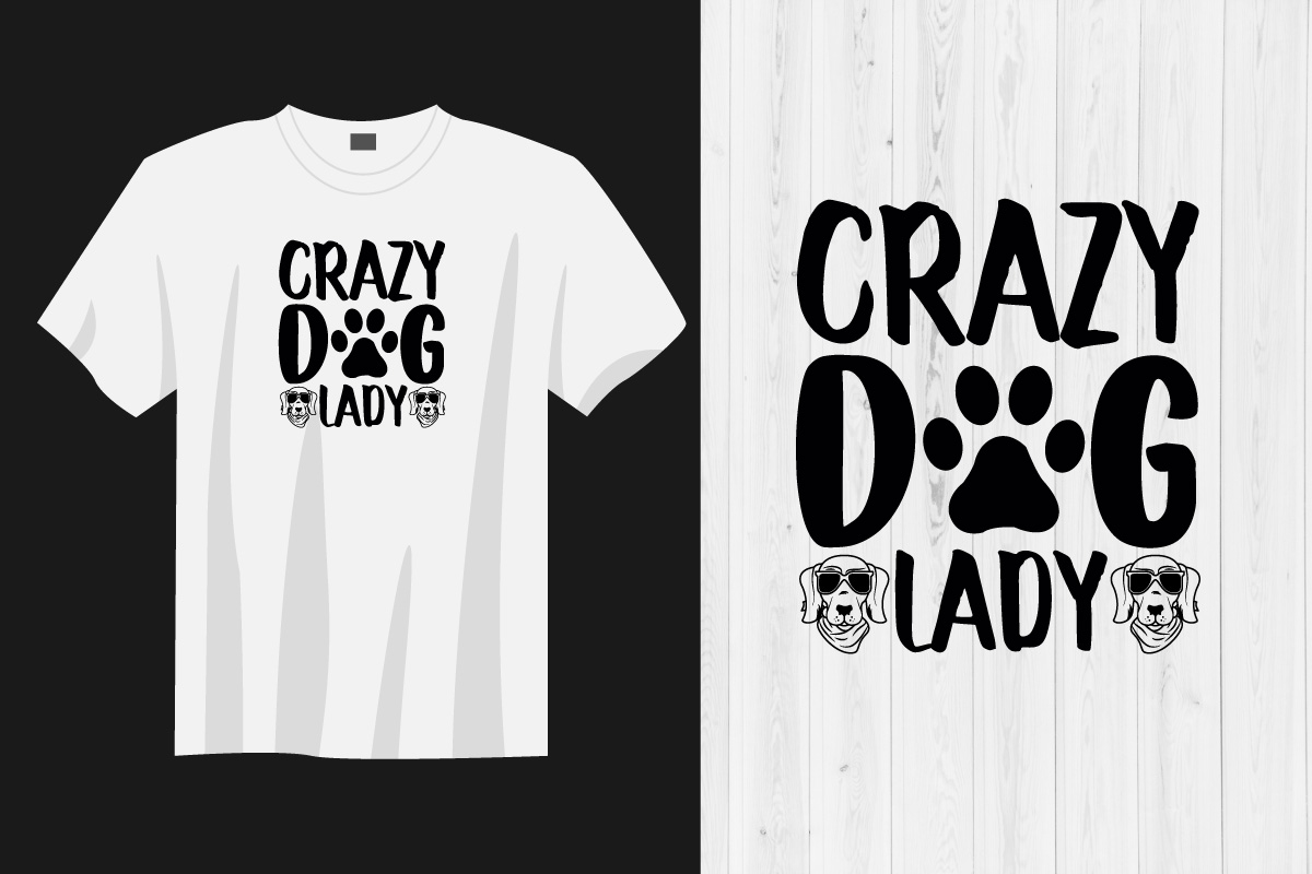 T - shirt that says crazy dog lady.