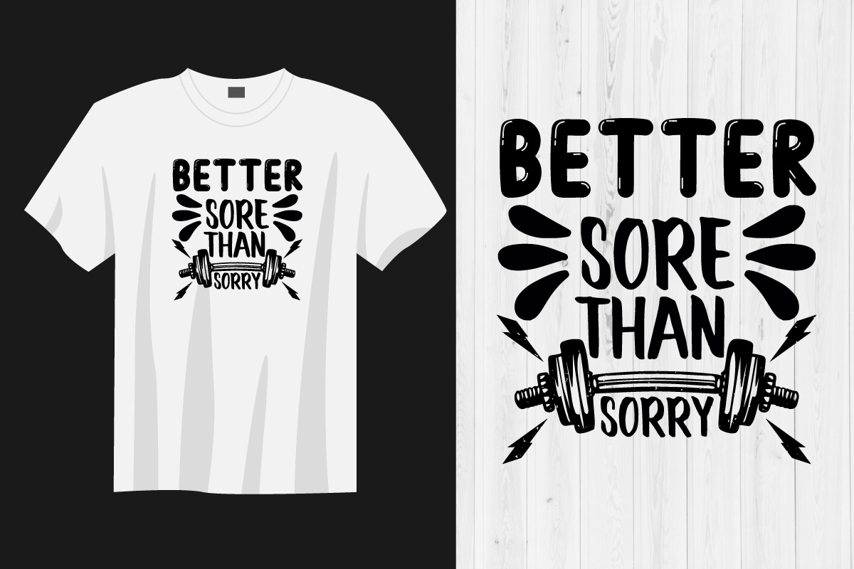 T - shirt that says better sore than sorry.