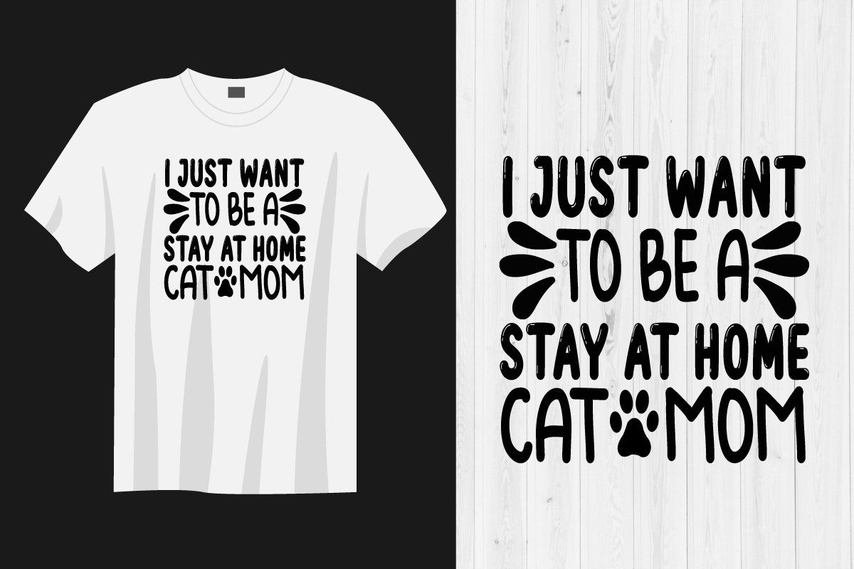 T - shirt that says i just want to be a stay at home cat.