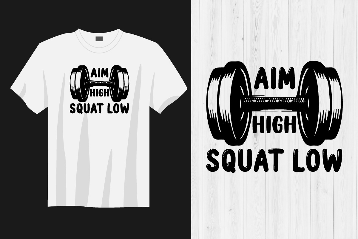 T - shirt that says aim high squat low.