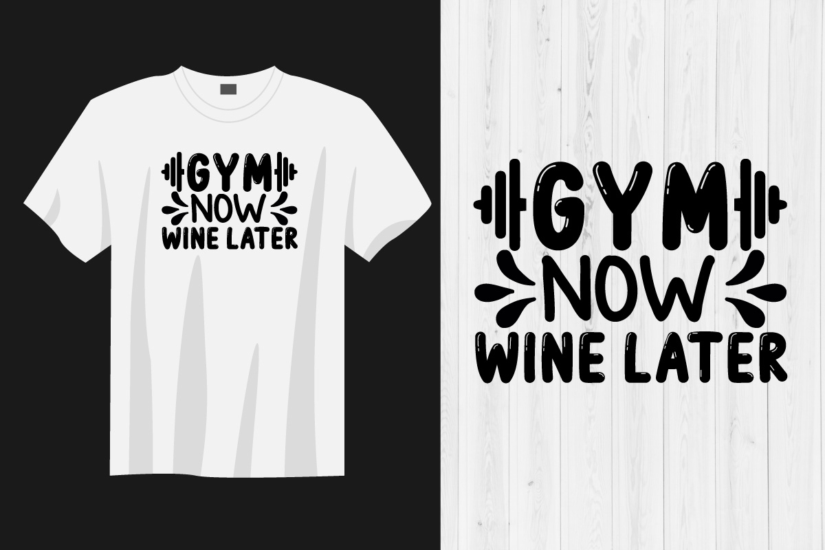 T - shirt that says gym now wine later.
