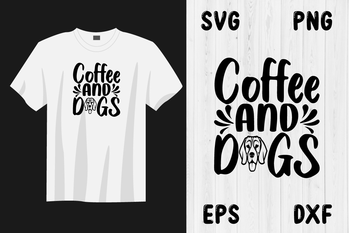 T - shirt with the words coffee and dogs on it.