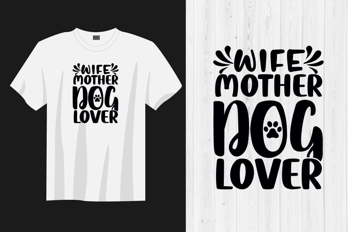 T - shirt that says wife mother dog lover.