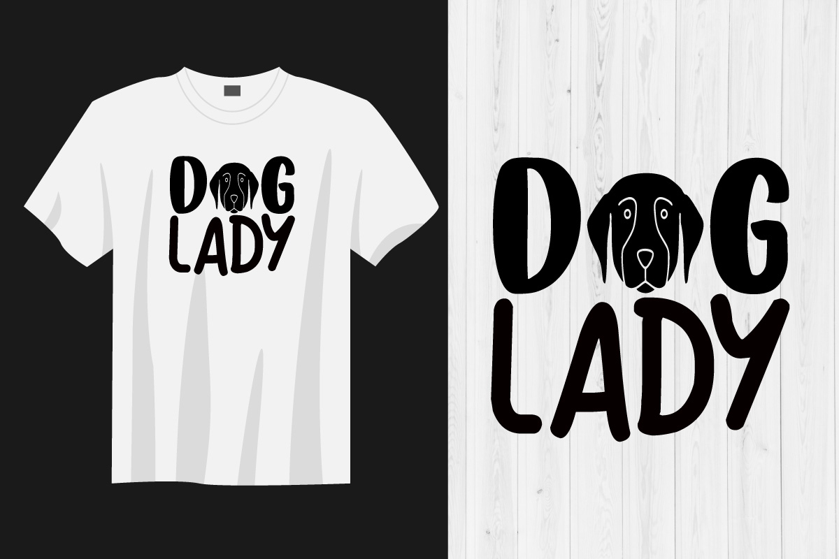 T - shirt that says dog lady and a t - shirt with a dog.