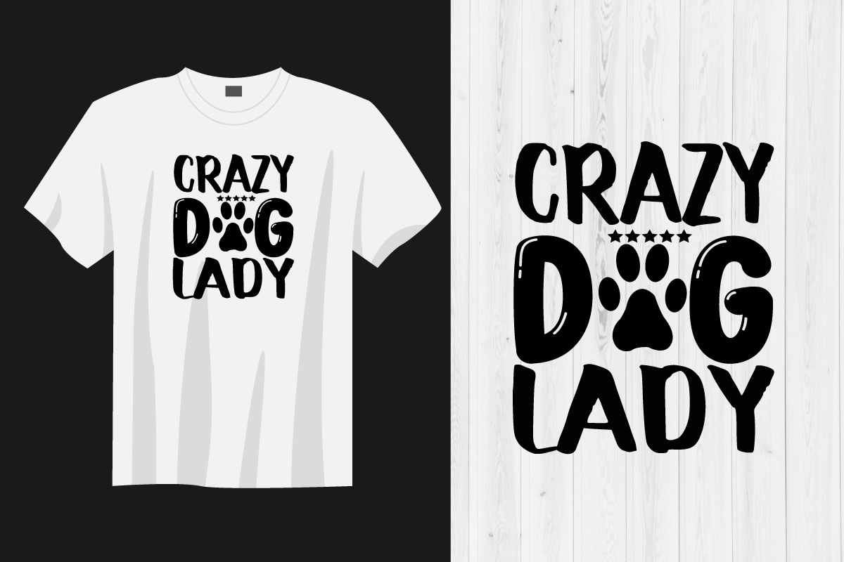 T - shirt that says crazy dog lady.