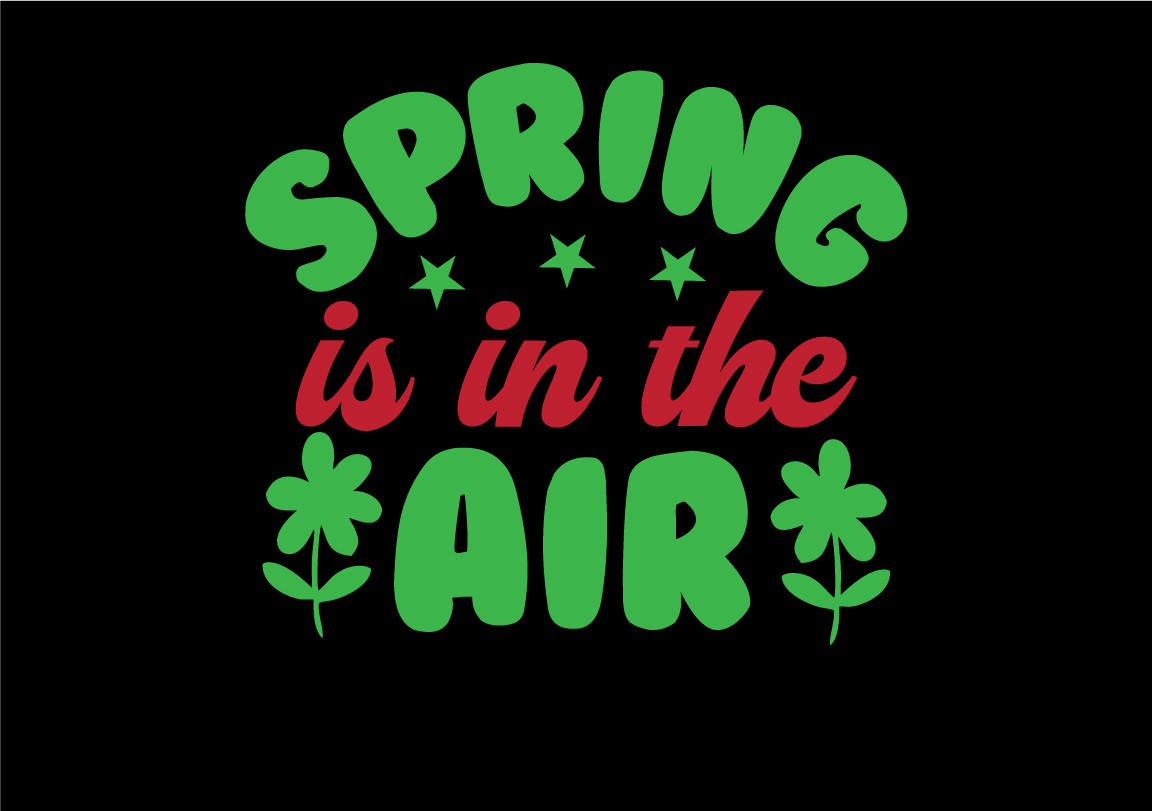 Black background with green and red lettering that says spring is in the air.