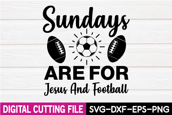 Sunday's are for jesus and football svg file.