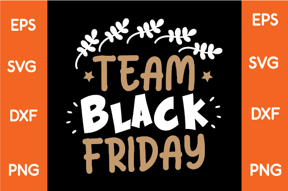 Black friday poster with the words team black friday.