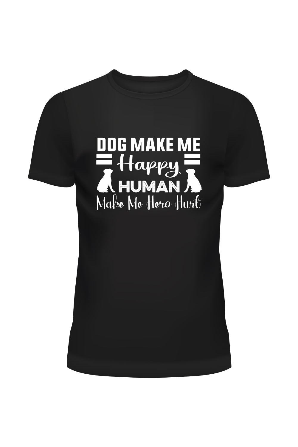 Black t - shirt that says dog make me happy.