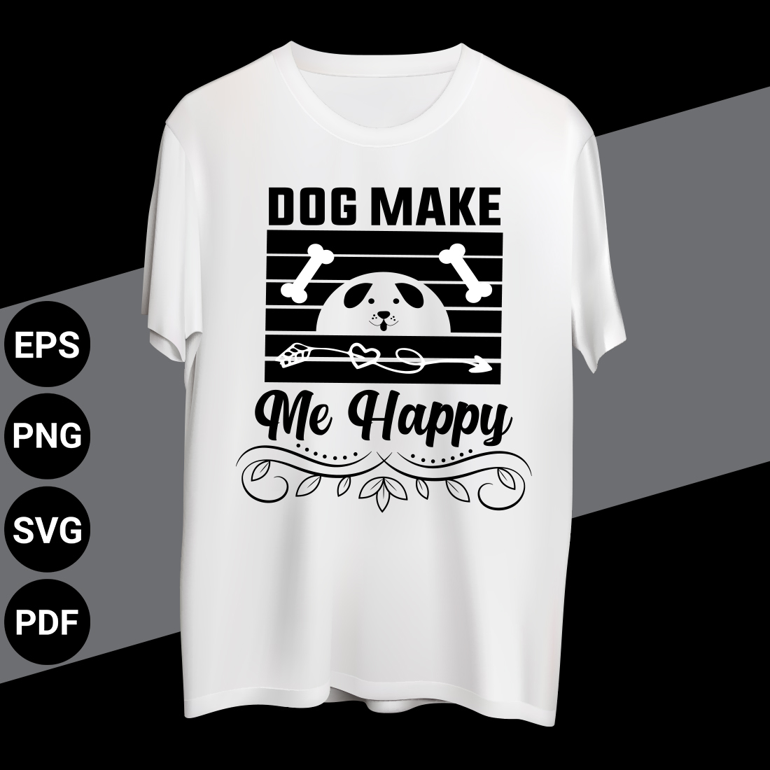 Dog Make Me Happy T-shirt design preview image.