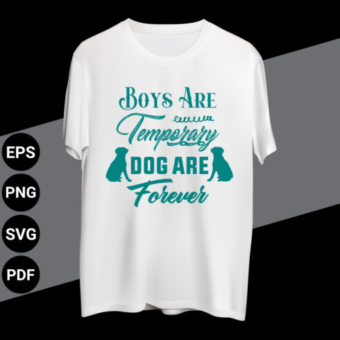 Boys Are Temporary Dog Are Forever T-shirt Design cover image.