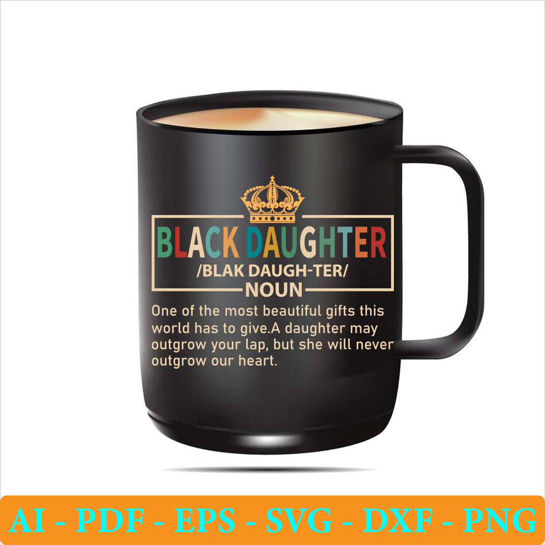 Black mug with the words black daughter on it.